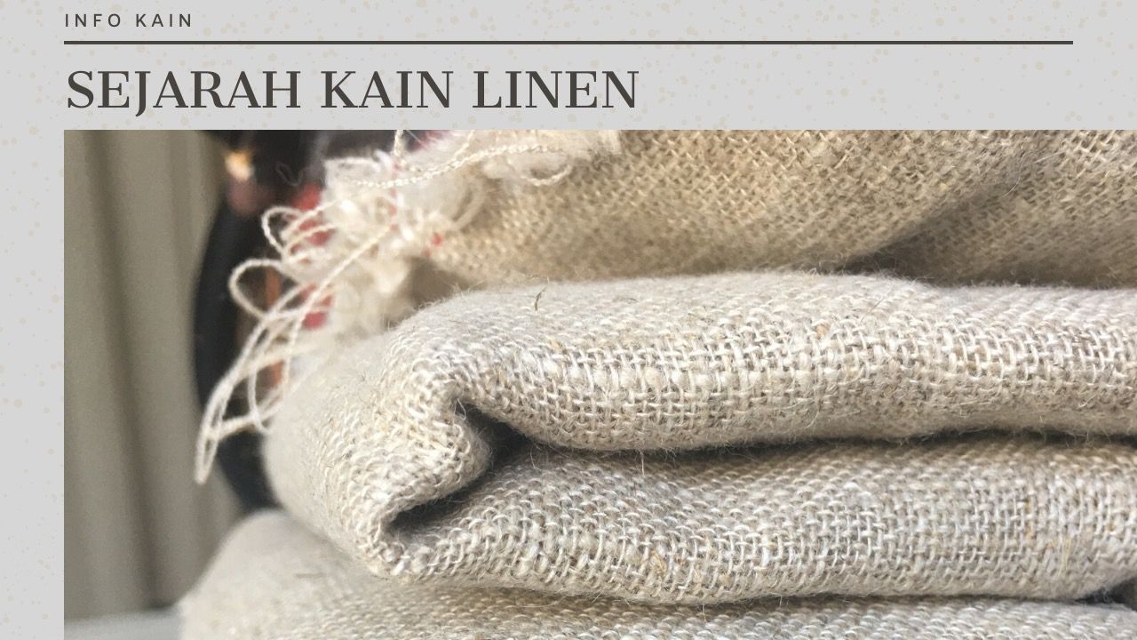 Sejarah Kain Linen Rami BahanKain com